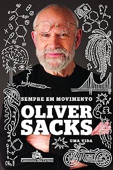 Sempre em movimento Uma vida Oliver Sacks